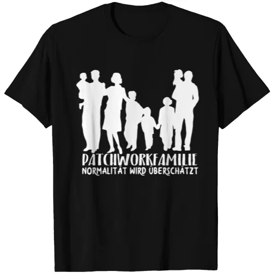 Patchwork family - normality is appreciated T-shirt