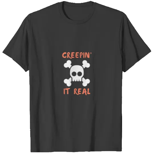 Creepy it's real T-shirt