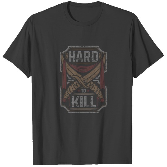 Discover Hard to kill T-shirt