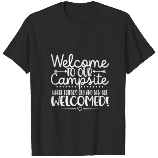 Discover Welcome To Our Campsite Where Friends Are Welcomed T-shirt