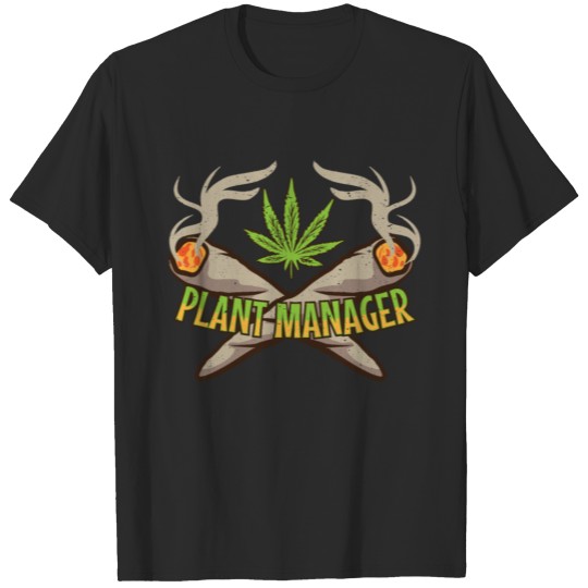 Discover Plant Manager Weed Cannabis Marijuana Drugs Smoke T-shirt