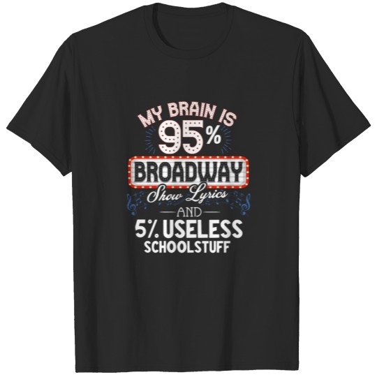 Discover Drama Actor Actress Gift My Brain is 95% Broadway T-shirt