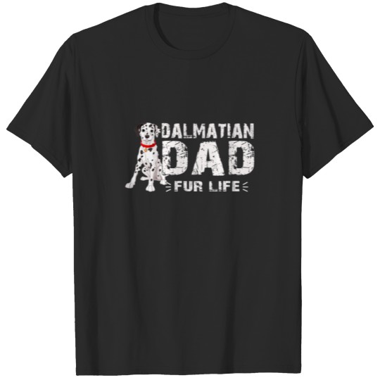 Dalmatlan dad fur life T-shirt