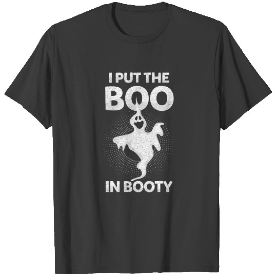 Halloween I Put The Boo In Booty Creepy Ghost Funn T-shirt