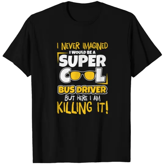 Bus Driver Bus Driver Gifts Bus School Bus T-shirt
