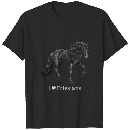 Discover I Love Friesians Black Friesian Draft Horse Lovers T-shirt