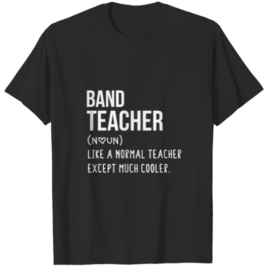 Band Teacher Defintion - Teacher Like a Normal Tea T-shirt