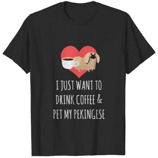 Discover Funny Pekingese Dog And Coffee Sip And Pet Design T-shirt