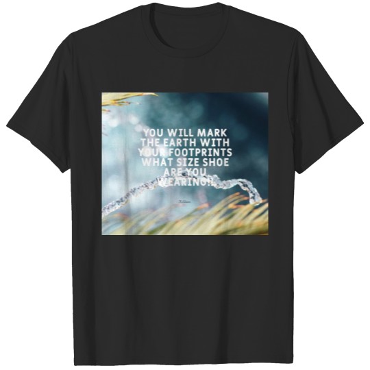Discover you will mark the earth T-shirt