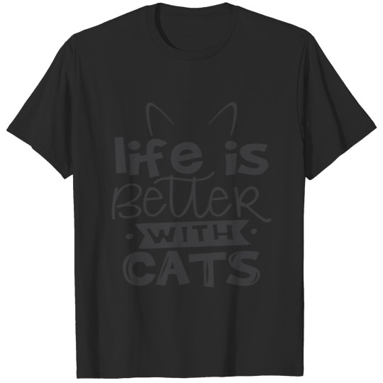 Discover Life Is Better With Cats Pets Animals Sayings T-shirt