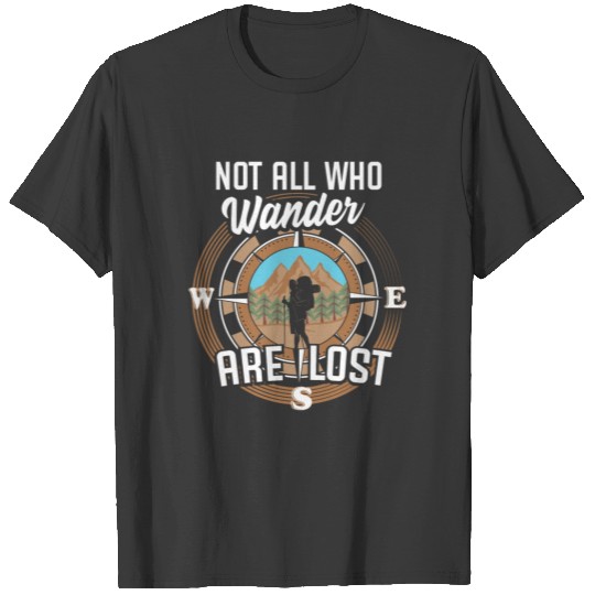 Hiking Not All Those Who Wander Are Lost T-shirt
