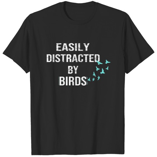Discover Easily Distracted By Birds Shirt,Funny Bird Shirt T-shirt