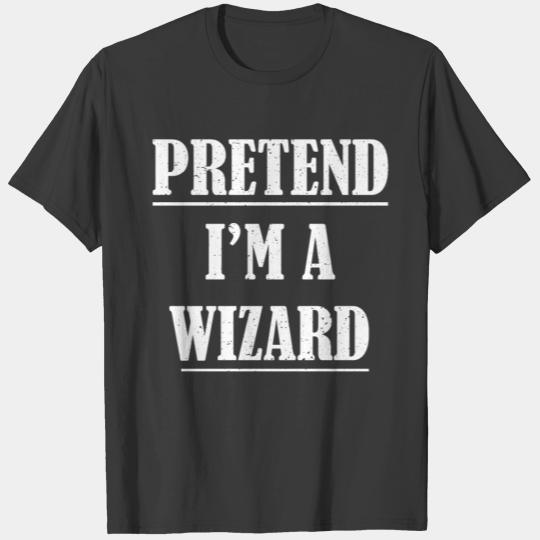 Pretend I'm a wizard Halloween Costume T-shirt