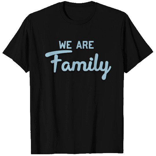 We Are Family T-shirt