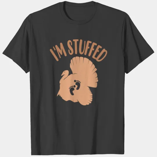 I'm Stuffed Turkey Pregnancy Thanksgiving T-shirt