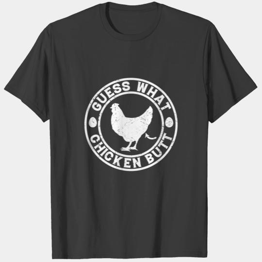 Guess What Chicken Butt T-shirt