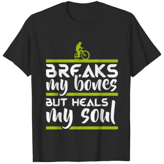 Discover Breaks My Bones Heals My Soul Cycling Bike T-shirt