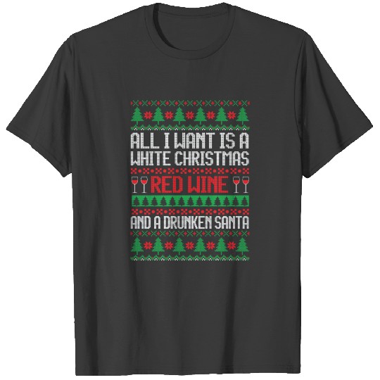 All I Want Is A White Christmas, Funny Christmas T-shirt