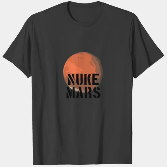 ASTRONOMY /Mars Nuke Mars Funny Astronauts T-shirt