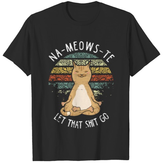 Discover Na Meows Te Let that Shi()t Go Cat Yoga Vintage T-shirt