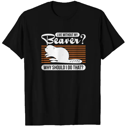 Beavers Beavers Beaver Gift T-shirt
