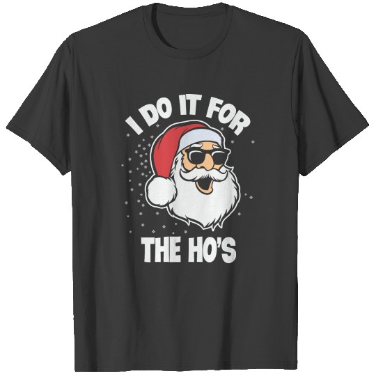 Santa Claus do it for the Ho's Funny Pun T-shirt