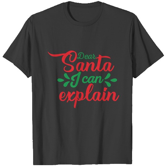 Dear Santa I can explain T-shirt