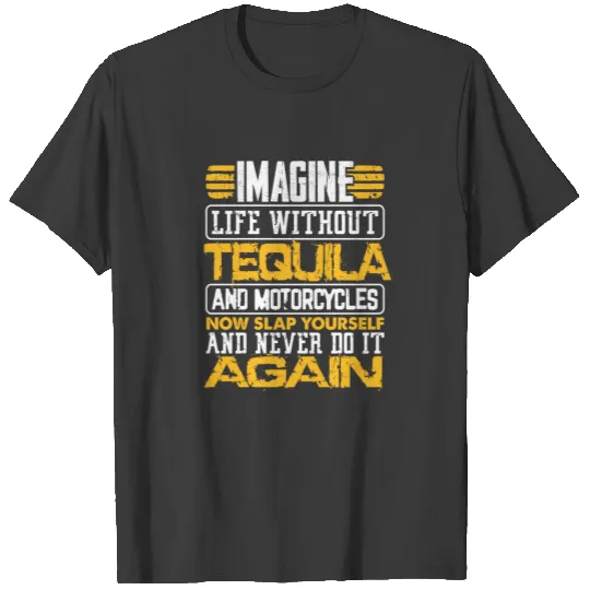 Tequila Lover Gift Imagine Life Without Tequila T-shirt