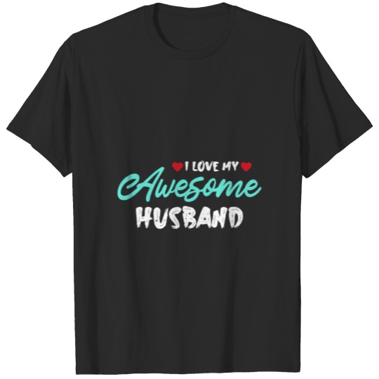 Discover I love my awesome husband T-shirt
