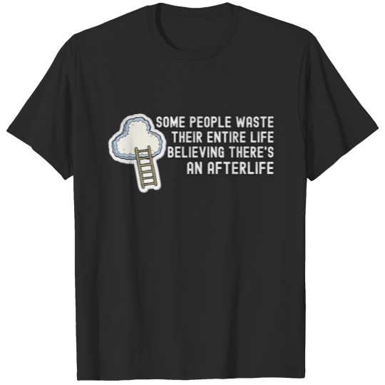 Discover Some People Waste Their Entire Life T-shirt