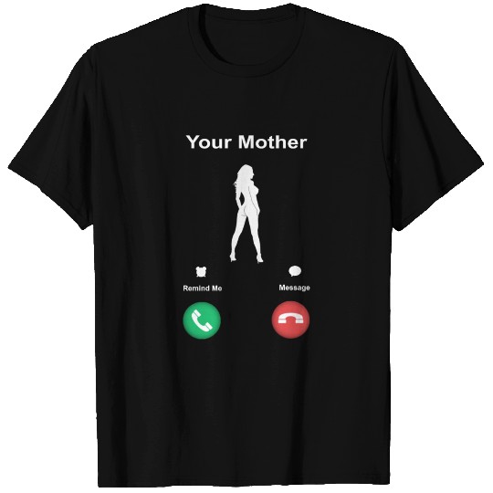 Funny Call Your Mother Phone Gift T-shirt