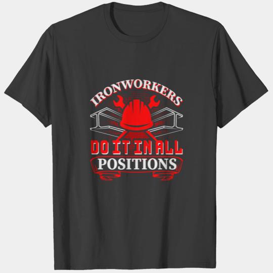 Ironworker Do It In All Positions Ironworkers Stee T-shirt
