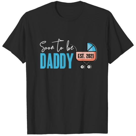 Discover Soon To Be Daddy Est. 2021 Father Baby Dad Family T-shirt