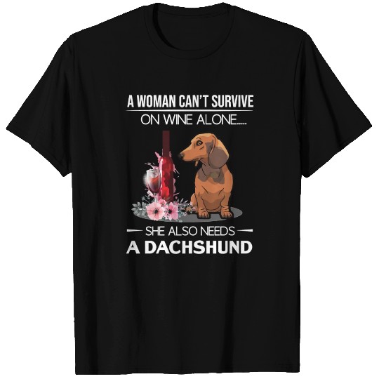 Dog A Women Cant Survive Needs Dachshund T-shirt