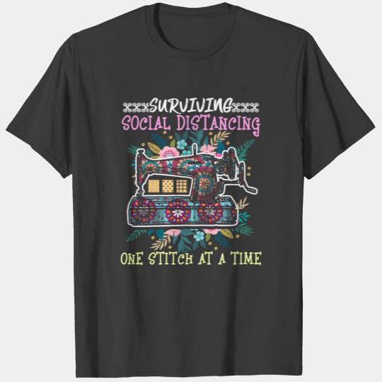 Surviving Social Distancing One Stitch At A Time T-shirt