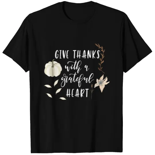Give Thanks With A Grateful Heart T-shirt