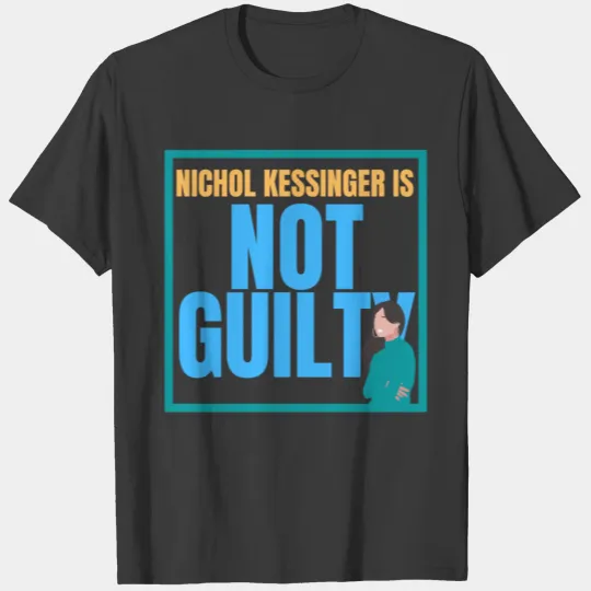 Chris Watts Nichol Kessinger Is Not Guilty T-shirt