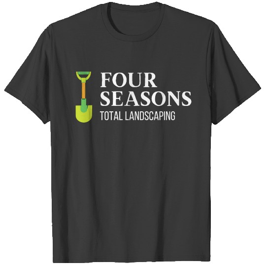 Four Seasons Total Landscaping T-shirt