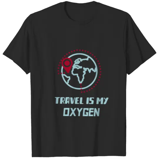 Discover Travel Is My Qxygen T-shirt