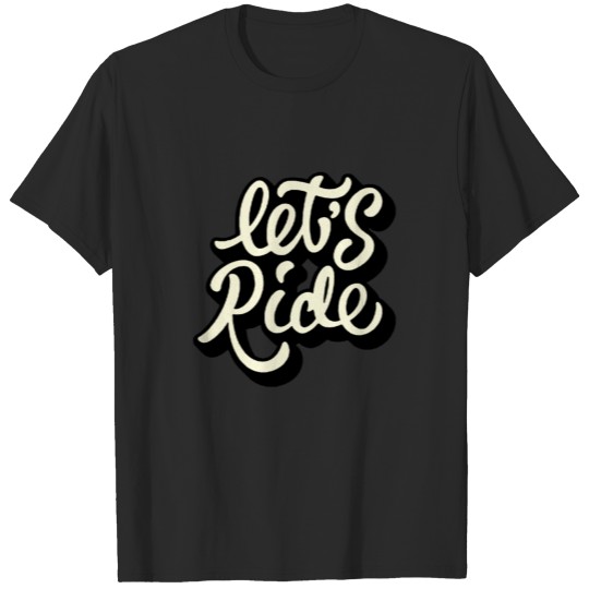 Discover Let s Ride together all T-shirt