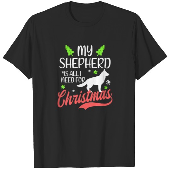Discover Shepherd Christmas All I Need For Christmas Gift T-shirt