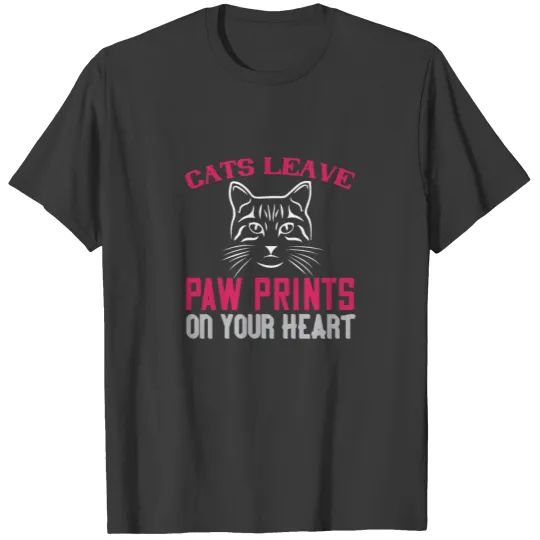 Cat Saying cats leave paw prints on your heart T-shirt