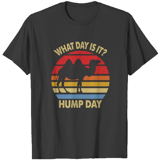 Adult Humor Hump Day Camel Guess What Day Is It Fu T-shirt