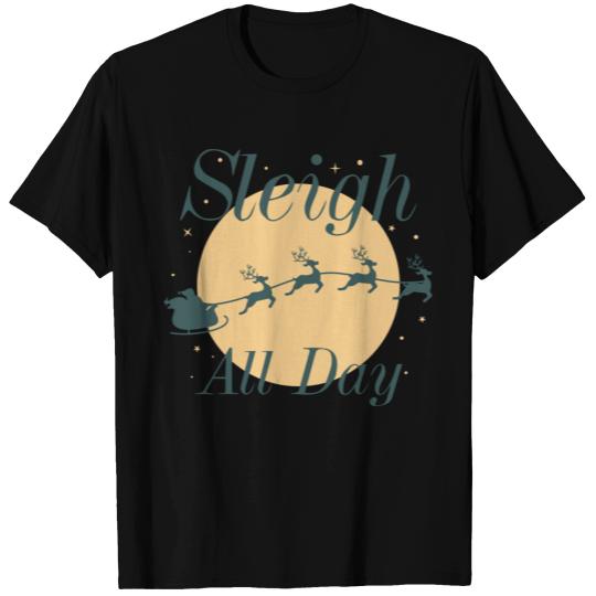 Sleigh All Day T-shirt