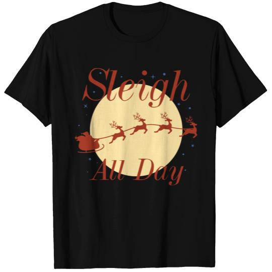 Sleigh All Day T-shirt