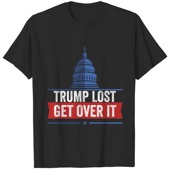 Trump Lost Get Over It Bye Loser Biden Harris Won T-shirt