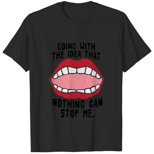 Discover Mouth Red Lips Going with Idea nothing can stop me T-shirt