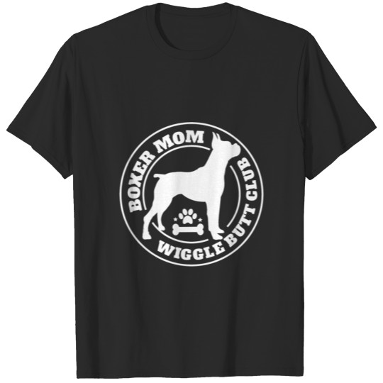 Discover Boxer Mom Wiggle Butt Club Boxer Dog Gift Tee T-shirt