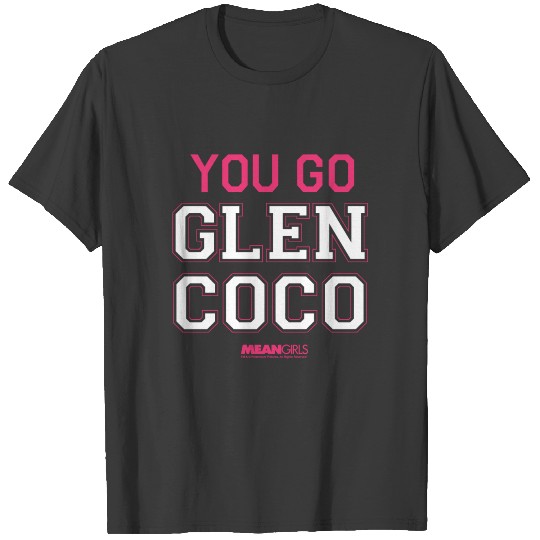 Mean Girls You Go Glen Coco College T-shirt