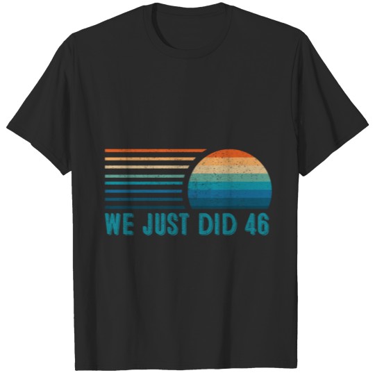 Discover we just did 46 T-shirt